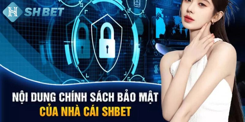 Các chính sách bảo mật shbet có tại nhà cái