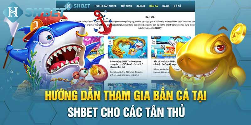 Một số lưu ý khi tham gia bắn cá tại shbet