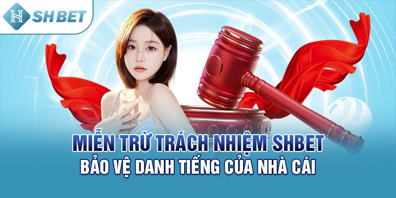 Những trường hợp cái miễn trừ trách nhiệm