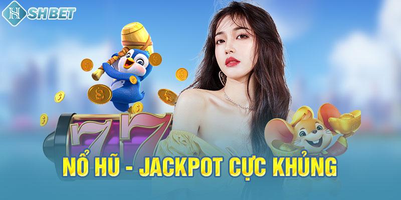 Sảnh game nổ hũ cực thú vị