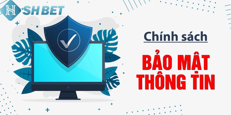 Thông tin về chính sách bảo mật shbet